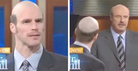 That time Dr. Phil invited the owner of Bum Fights onto his show to.